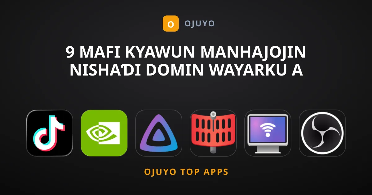 9 Mafi Kyawun Manhajojin Nishaɗi Domin Wayarku A Yau